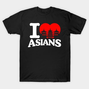 I Love Asians T-Shirt